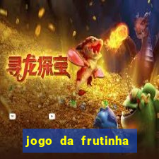 jogo da frutinha que paga dinheiro